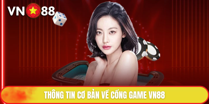 Vài nét cơ bản về cổng game VN88